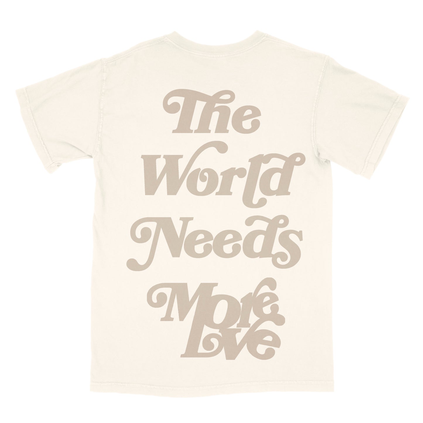 MoreLove The World Needs Tees