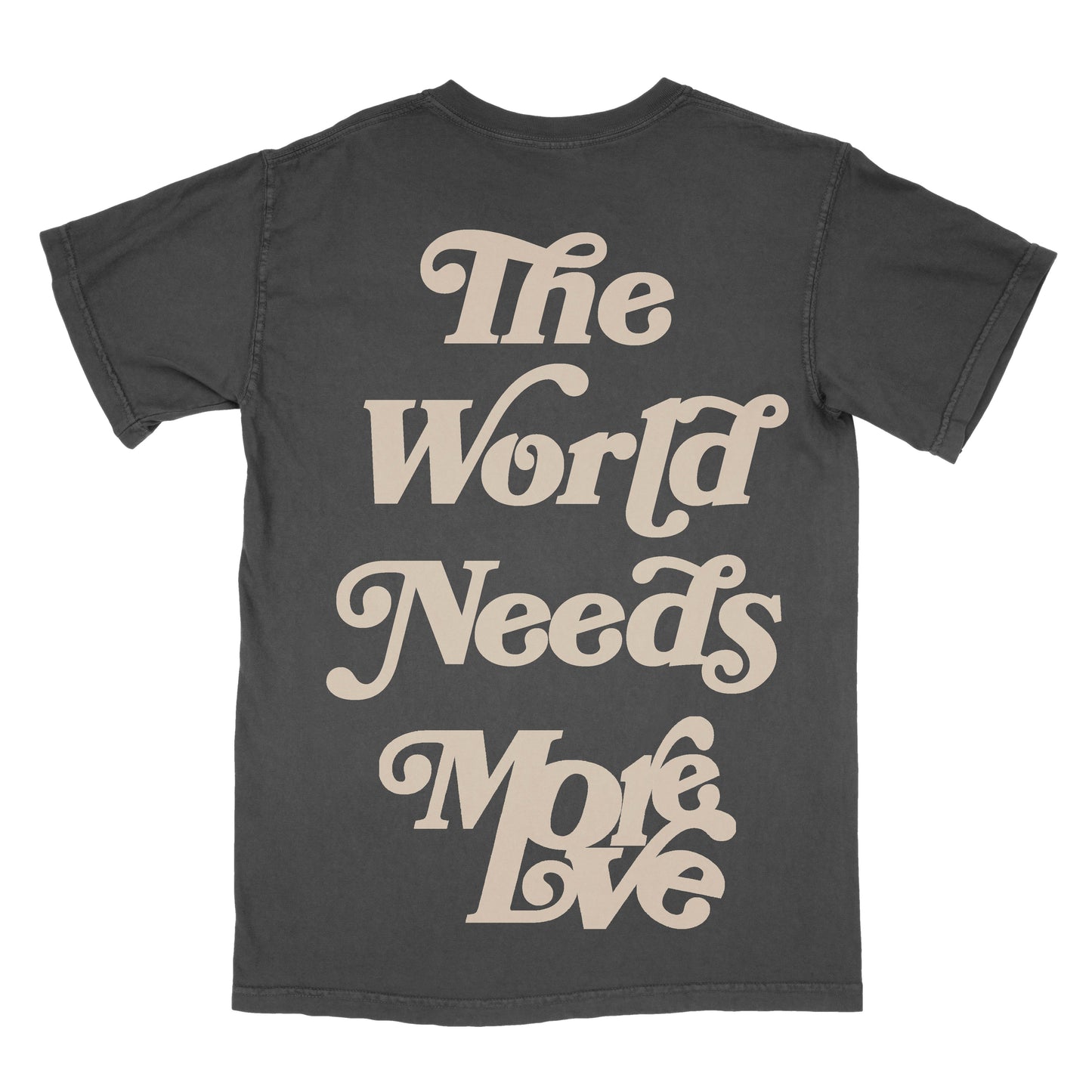 MoreLove The World Needs Tees